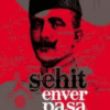 Nevzat Kösoğlu «Şehit Enver Paşa»