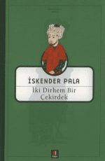 İskender Pala «İki Dirhem Bir Çekirdek»