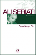 Ali Şeriati «Dine Karşı Din»