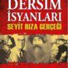 Rıza Zelyut «Dersim İsyanları ve Seyit Rıza Gerçeği»