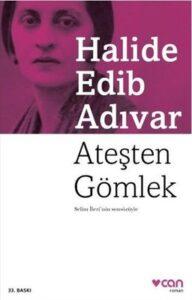 Halide Edib Adıvar «Ateşten Gömlek»