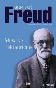 Sigmund Freud «Musa ve Tektanrıcılık»