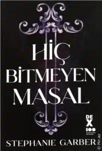 Stephanie Garber «Hiç Bitmeyen Masal»