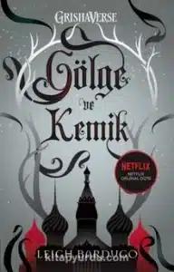 Leigh Bardugo «Gölge Ve Kemik»