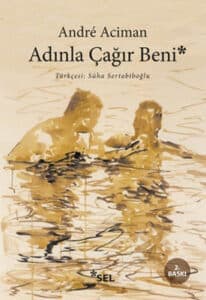 Andre Aciman «Adınla Çağır Beni»