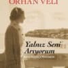 Orhan Veli Kanık «Yalnız Seni Arıyorum»