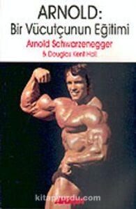 Douglas Kent Hall, Arnold Schwarzenegger «Arnold: Bir Vücutçunun Eğitimi»