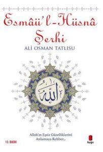 Ali Osman Tatlısu «Esmaü’l – Hüsna Şerhi»