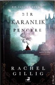 Rachel Gillig «Bir Karanlık Pencere»