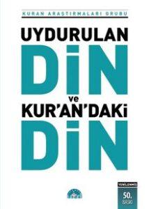 Kuran Araştırmaları Grubu «Uydurulan Din ve Kuran’daki Din»