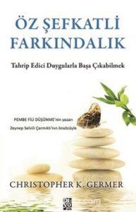 Christopher K. Germer «Öz Şefkatli Farkındalık»