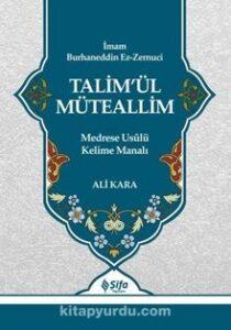 İmam Burhaneddin Ez-Zernuci «Talim’ül Müteallim»