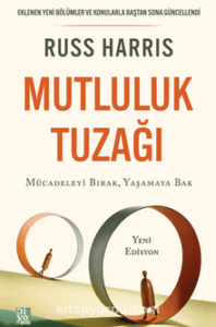 Russ Harris «Mutluluk Tuzağı»