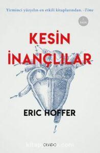 Eric Hoffer «Kesin İnançlılar»