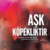 Ahmet Ümit «Aşk Köpekliktir»