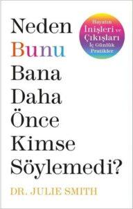 Julie Smith «Neden Bunu Bana Daha Önce Kimse Söylemedi?»