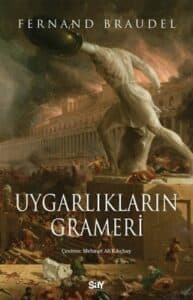 Fernand Braudel «Uygarlıkların Grameri»