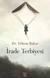 Ethem Bakar «İrade Terbiyesi»