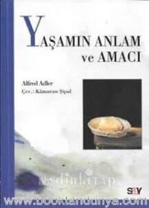 Alfred Adler «Yaşamın Anlam ve Amacı»