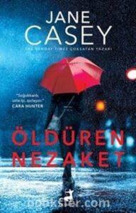 Jane Casey «Öldüren Nezaket»