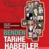 Kadir Mısıroğlu  “Benden Tarihe Haberler”