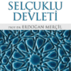 Prof. Dr. Erdoğan Merçil «Büyük Selçuklu Devleti»