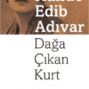 Halide Edib Adıvar «Dağa Çıkan Kurt»