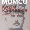 Uğur Mumcu  «Kazım Karabekir Anlatıyor»