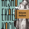 Reşad Ekrem Koçu  «Kösem Sultan»