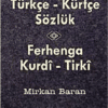 Mirkan Baran «Türkçe-Kürtçe Sözlük»